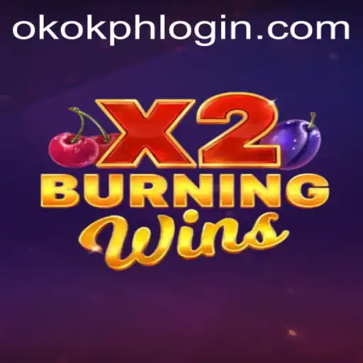 Exploring the Thrills of BurningWinsX2 and the Role of OKOK.PH in the Gaming World